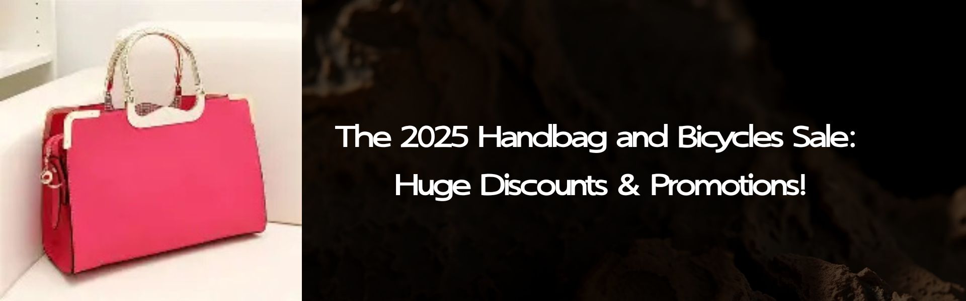 The 2025 Handbag and Bicycles Sale: Huge Discounts & Promotions!